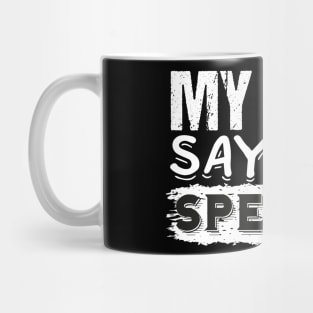 My mom says I'm special Mug